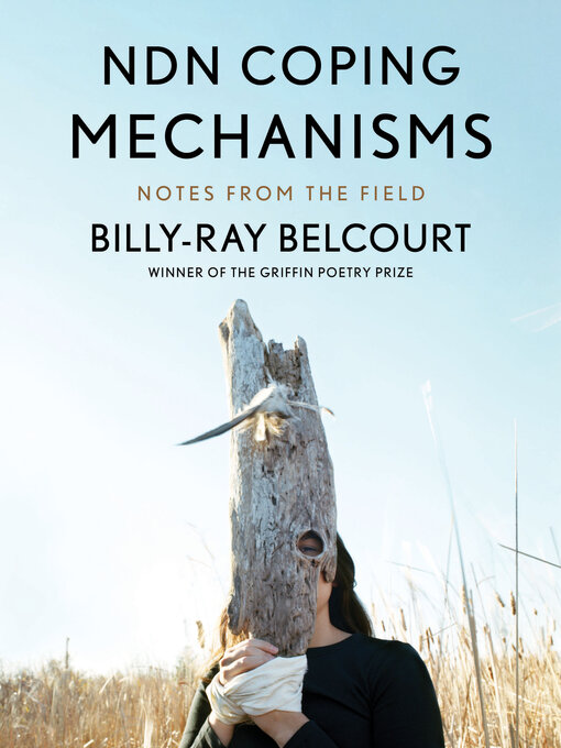 Title details for NDN Coping Mechanisms: Notes from the Field by Billy-Ray Belcourt - Available